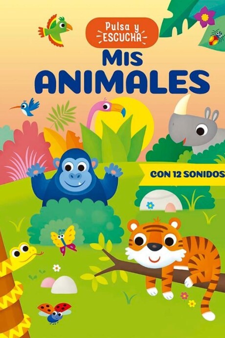 PULSA Y ESCUCHA. MIS ANIMALES PULSA Y ESCUCHA. MIS ANIMALES