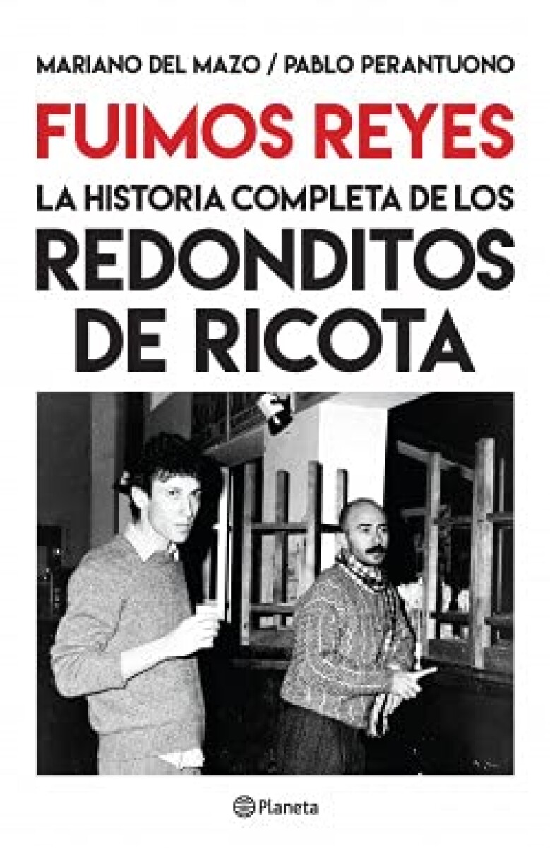 FUIMOS REYES. LA HISTORIA DE LOS REDONDITOS DE RICOTA 