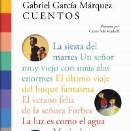 CUENTOS ILUSTRADOS - GABRIEL GARCIA MARQUEZ CUENTOS ILUSTRADOS - GABRIEL GARCIA MARQUEZ