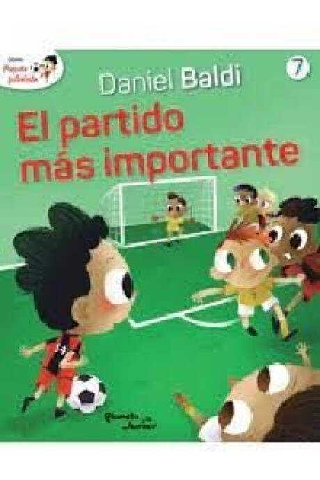 EL PARTIDO MAS IMPORTANTE (PEQUEÑO FUTBOLISTA 7) EL PARTIDO MAS IMPORTANTE (PEQUEÑO FUTBOLISTA 7)