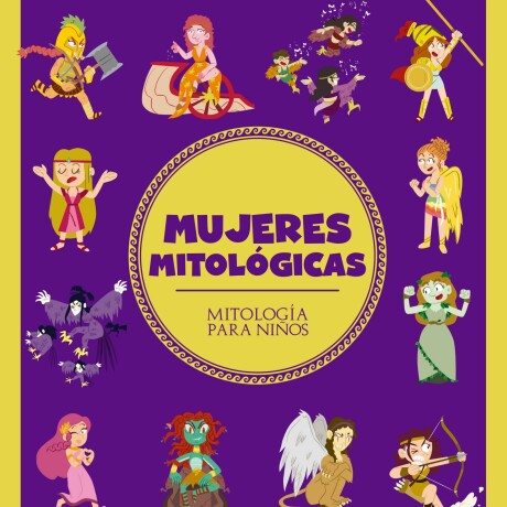 MUJERES MITOLOGICAS MUJERES MITOLOGICAS