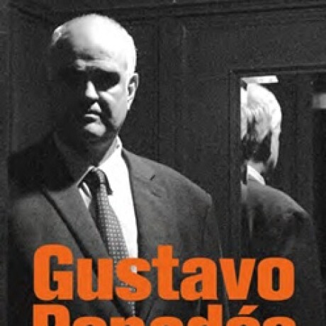 Gustavo Penadés - Dos caras de un hombre con poder Gustavo Penadés - Dos caras de un hombre con poder