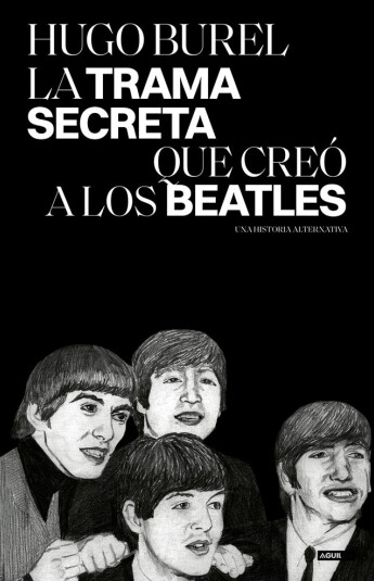 La trama secreta que creó a los Beatles La trama secreta que creó a los Beatles