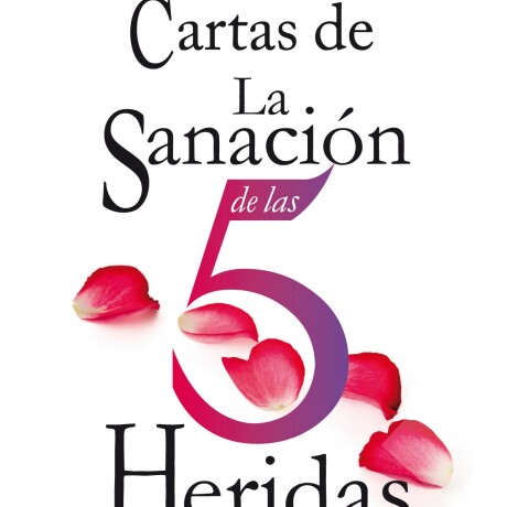 CARTAS DE LA SANACION DE LAS 5 HERIDAS CARTAS DE LA SANACION DE LAS 5 HERIDAS