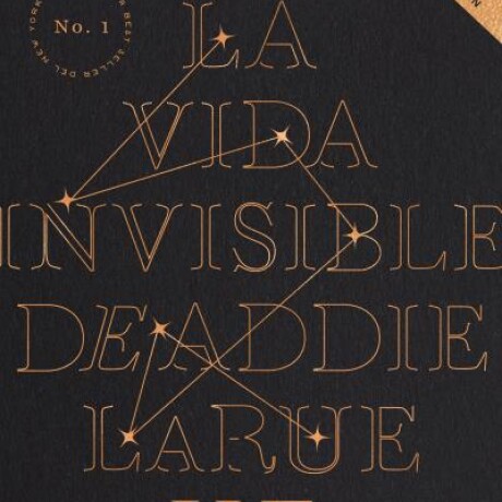 LA VIDA INVISIBLE DE ADDIE LARUE LA VIDA INVISIBLE DE ADDIE LARUE