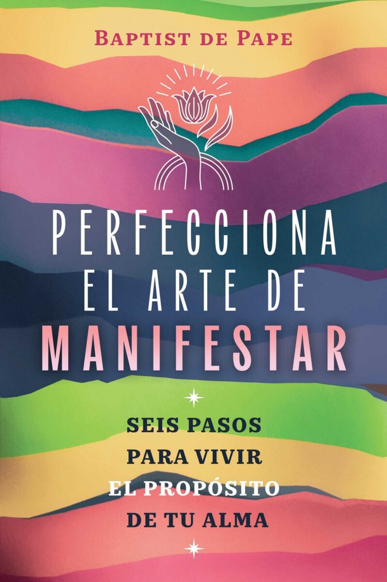 PERFECCIONA EL ARTE DE MANIFESTAR 