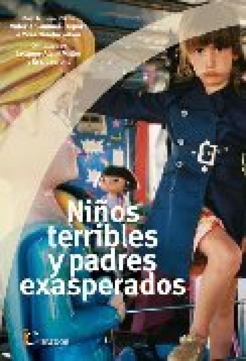 NIÑOS TERRIBLES , PADRES EXASPERADOS 
