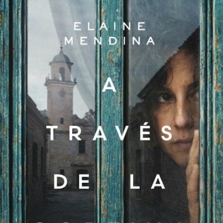 A TRAVES DE LA CORTINA A TRAVES DE LA CORTINA