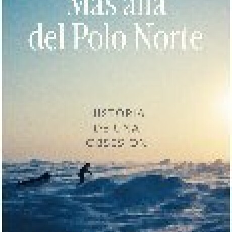 MAS ALLA DEL POLO NORTE MAS ALLA DEL POLO NORTE