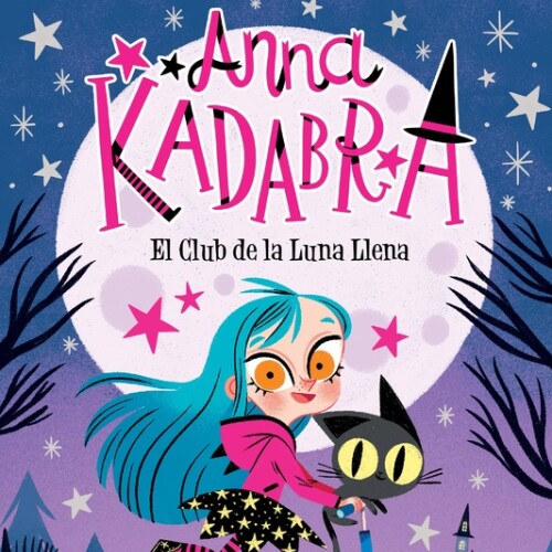 Anna Kadabra. El Club De La Luna Llena Anna Kadabra. El Club De La Luna Llena