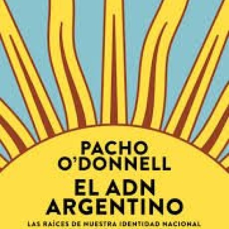 EL ADN ARGENTINO EL ADN ARGENTINO