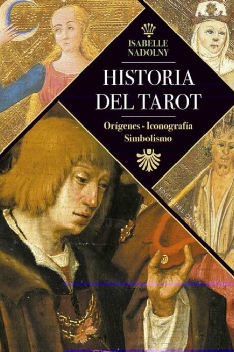 HISTORIA DEL TAROT ORIGENES ICONOGRAFIA SIMBOLISMO HISTORIA DEL TAROT ORIGENES ICONOGRAFIA SIMBOLISMO