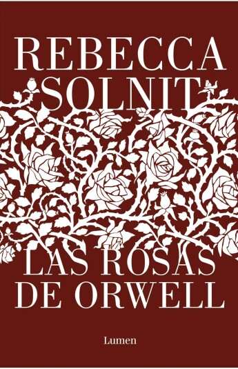 Las rosas de Orwell Las rosas de Orwell