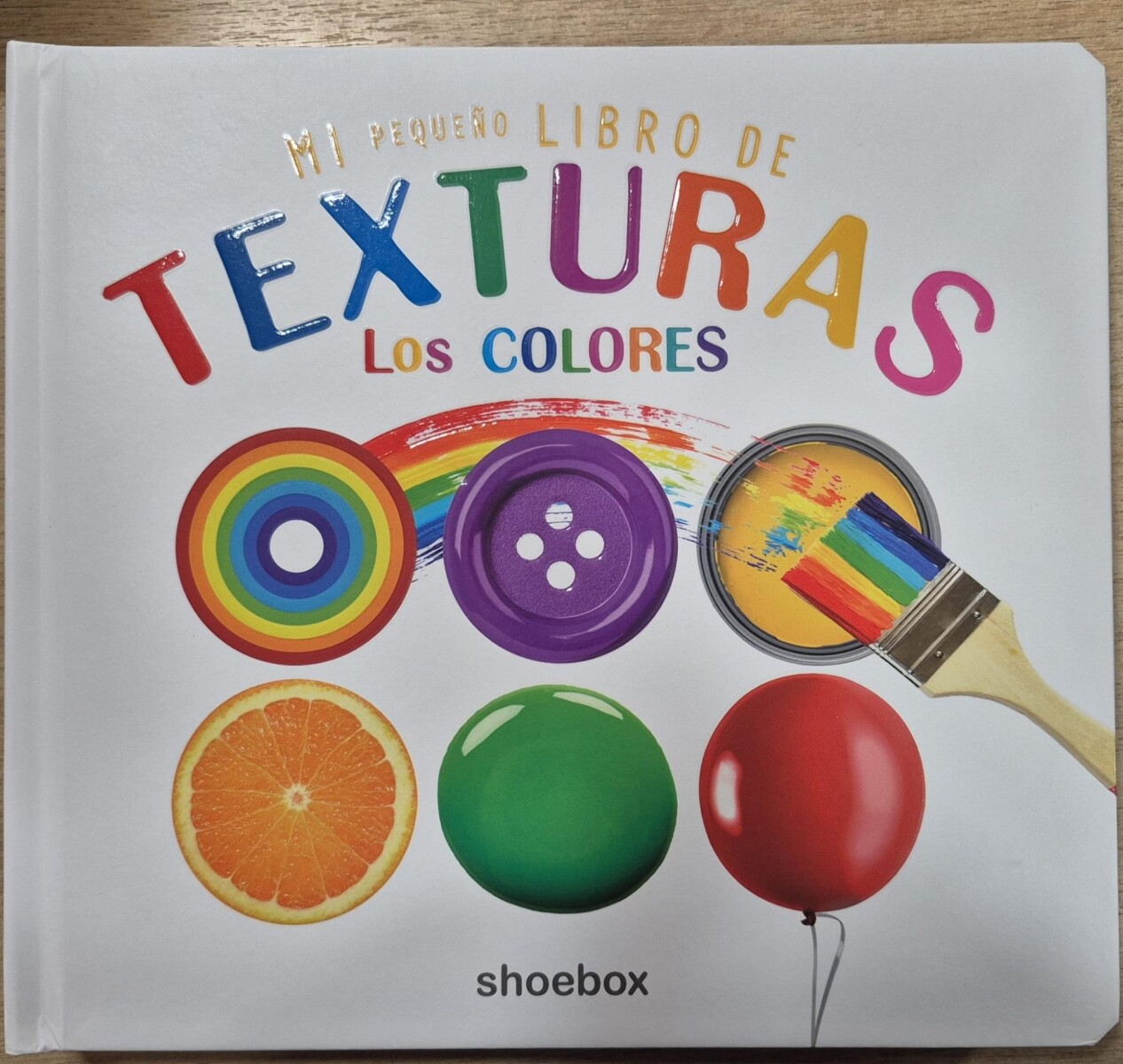 LOS COLORES : MI PEQUEÑO LIBRO DE TEXTURAS 