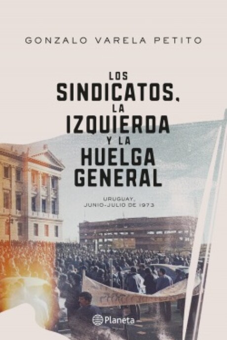 LOS SINDICATOS, LA IZQUIERDA Y LA HUELGA GENERAL LOS SINDICATOS, LA IZQUIERDA Y LA HUELGA GENERAL