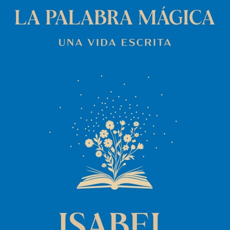 LA PALABRA MAGICA - ISABEL ALLENDE (VENTA ANTICIPADA) LA PALABRA MAGICA - ISABEL ALLENDE (VENTA ANTICIPADA)