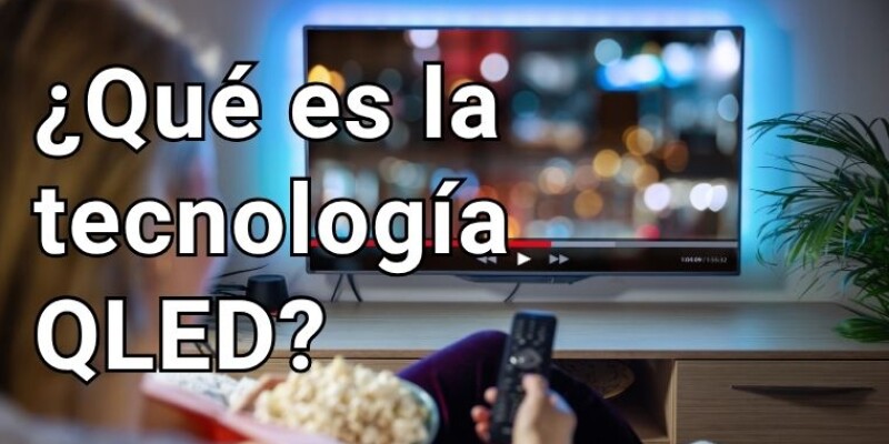 ¿Qué es la tecnología QLED?