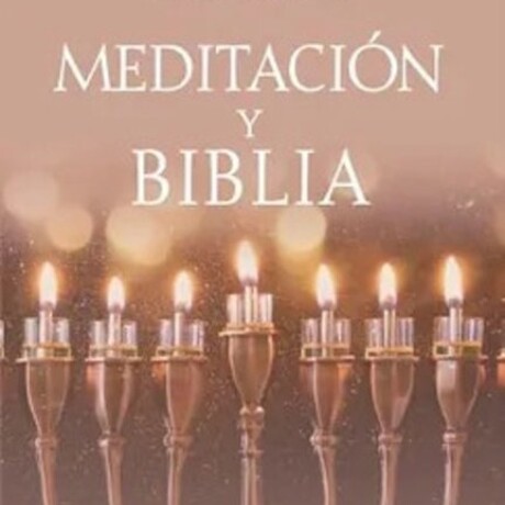 MEDITACION Y BIBLIA MEDITACION Y BIBLIA
