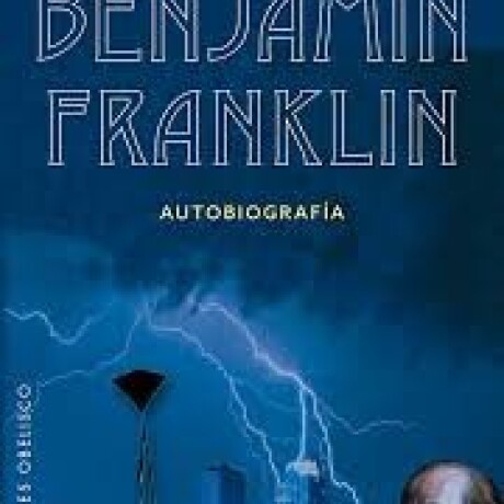BENJAMIN FRANKLIN AUTOBIOGRAFIA BENJAMIN FRANKLIN AUTOBIOGRAFIA