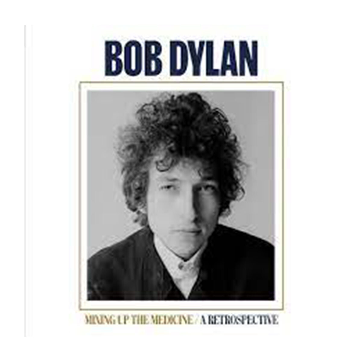 Dylan,bob / Mixing Up The Medicine / A Retrospective - Cd 