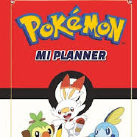 MI PLANNER DE POKEMON MI PLANNER DE POKEMON