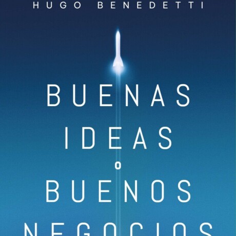 BUENAS IDEAS O BUENOS NEGOCIOS BUENAS IDEAS O BUENOS NEGOCIOS