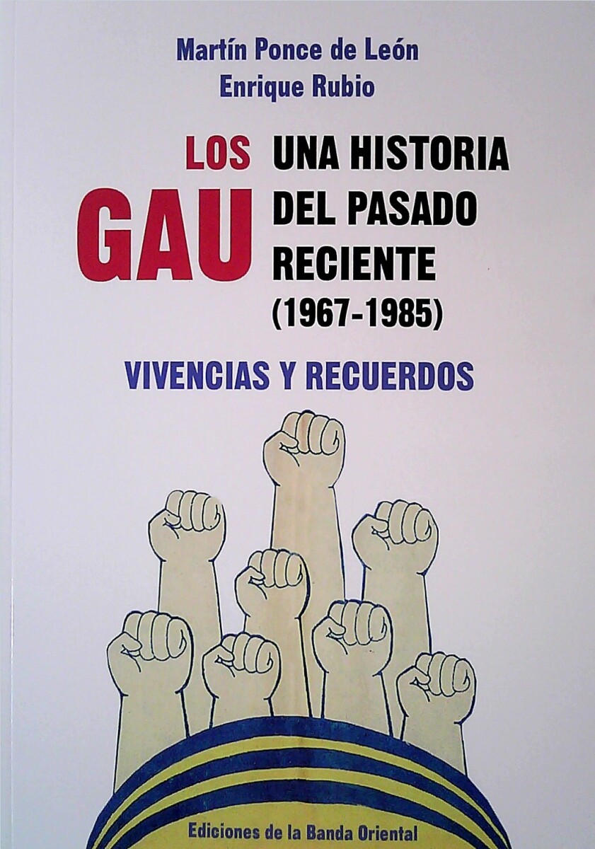 GAU, LOS. UNA HISTORIA DEL PASADO RECIENTE 