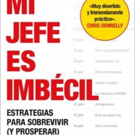 MI JEFE ES UN IMBECIL MI JEFE ES UN IMBECIL