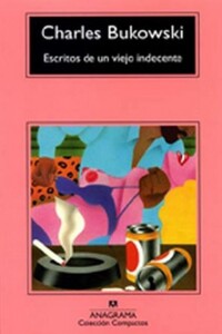 Escritos De Un Viejo Indecente Escritos De Un Viejo Indecente