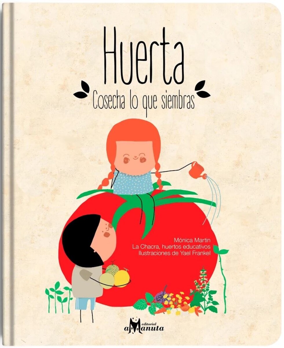 Huerta: Cosecha Lo Que Siembras 