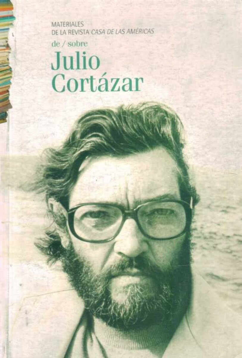 DE / SOBRE JULIO CORTAZAR 