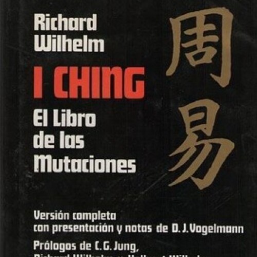 I Ching. El Libro De Las Mutaciones I Ching. El Libro De Las Mutaciones