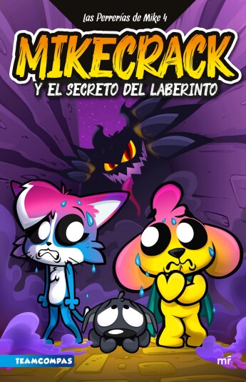 Las Perrerías de Mike 04. Mikecrack y el secreto del laberinto Las Perrerías de Mike 04. Mikecrack y el secreto del laberinto