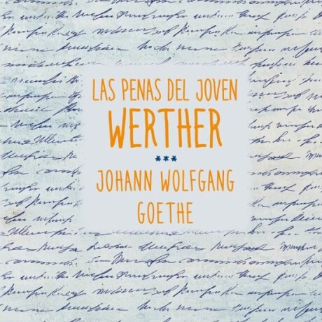 LAS PENAS DEL JOVEN WERTHER LAS PENAS DEL JOVEN WERTHER
