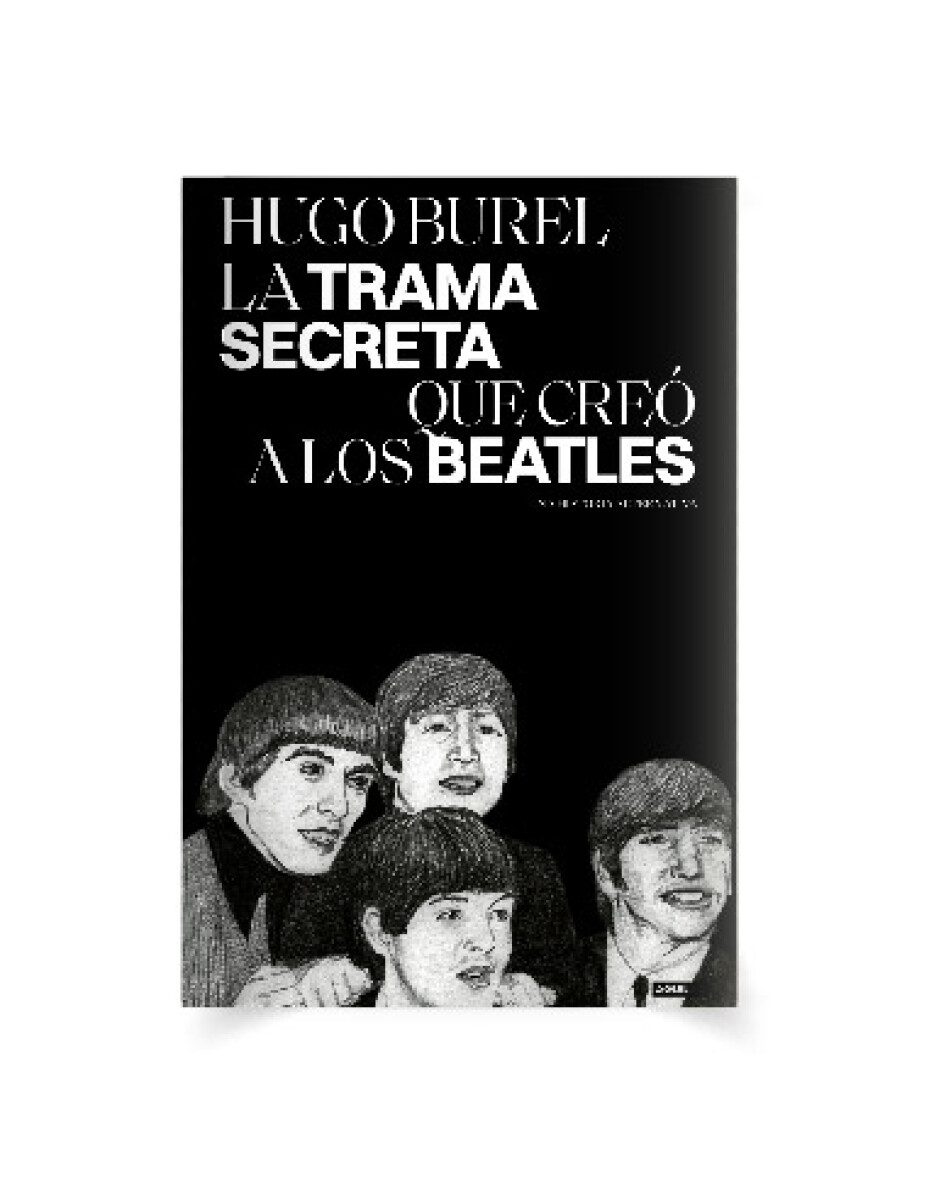 Libro la Trama Secreta Que Creó a los Beatles Hugo Burel - 001 