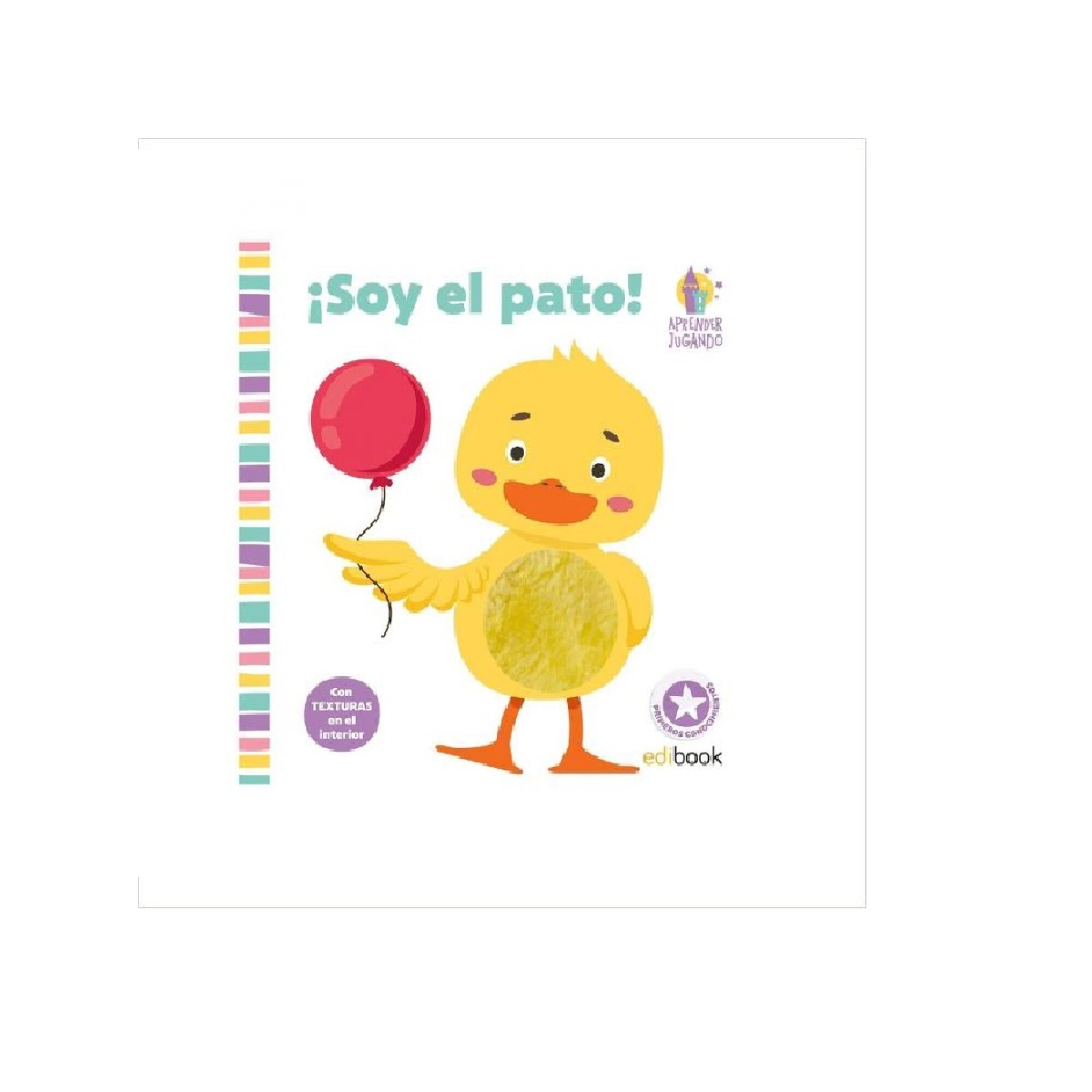 TEXTURAS APRENDER JUGANDO SOY EL PATO - Único — Boomerang