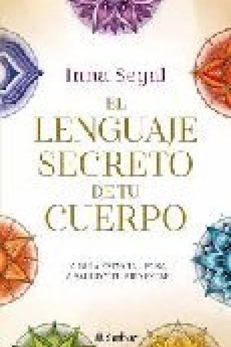 EL LENGUAJE SECRETO DE TU CUERPO EL LENGUAJE SECRETO DE TU CUERPO