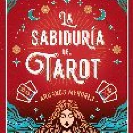 LA SABIDUR A DEL TAROT: ARCANOS MENORES LA SABIDUR A DEL TAROT: ARCANOS MENORES