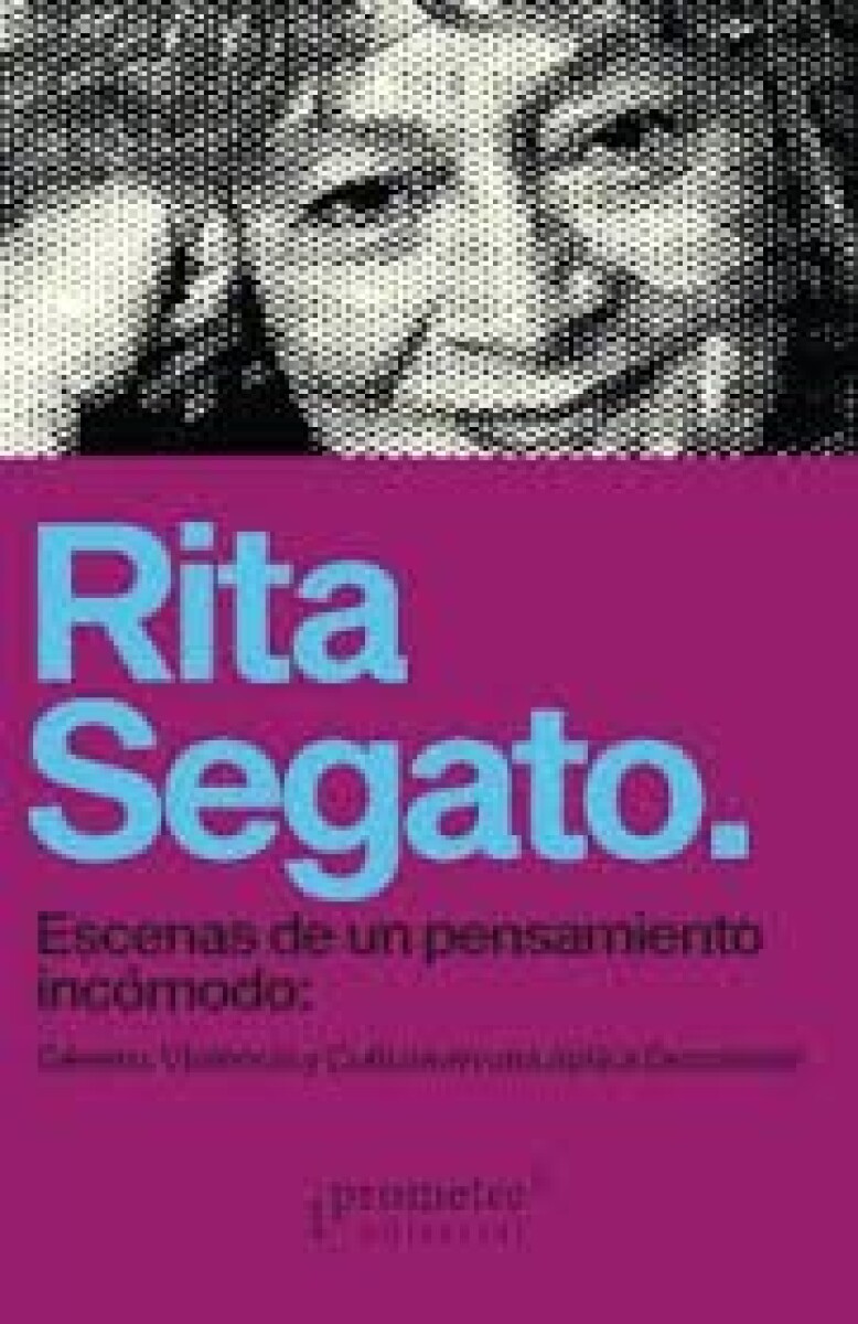 ESCENAS DE UN PENSAMIENTO INCOMODO: GENERO, VIOLENCIA Y CULTURA EN UNA OPTICA DECOLONIAL 