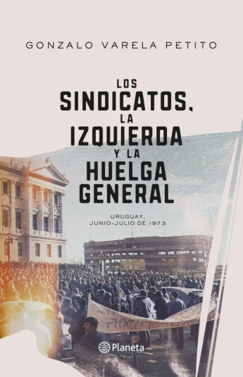Los sindicatos, la izquierda y la huelga general Los sindicatos, la izquierda y la huelga general