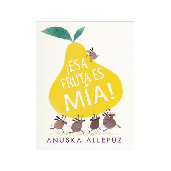 ¡ESA FRUTA ES MIA! Única