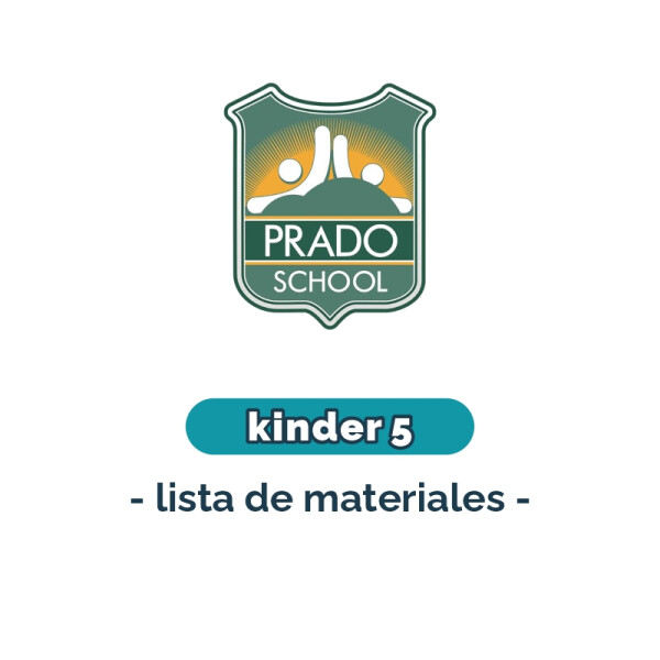 Lista de materiales - Kinder 5 Prado School Única