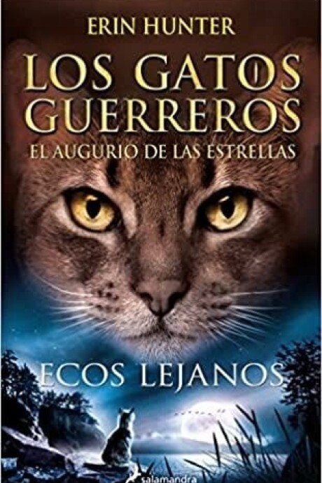 LOS GATOS GUERREROS 2 - EL AUGURIO DE LAS ESTRELLAS - ECOS LEJANOS LOS GATOS GUERREROS 2 - EL AUGURIO DE LAS ESTRELLAS - ECOS LEJANOS