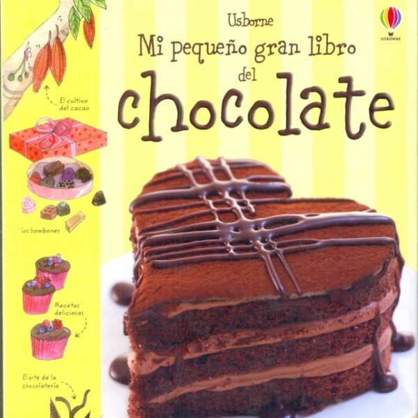 Mi Pequeño Gran Libro Del Chocolate Mi Pequeño Gran Libro Del Chocolate