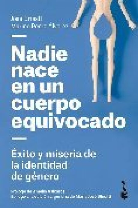 NADIE NACE EN UN CUERPO EQUIVOCADO NADIE NACE EN UN CUERPO EQUIVOCADO