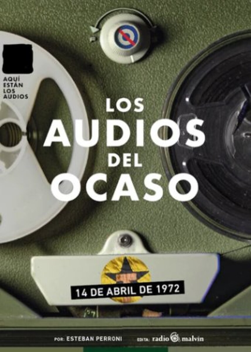 LOS AUDIOS DEL OCASO - 14 DE ABRIL DE 1972 