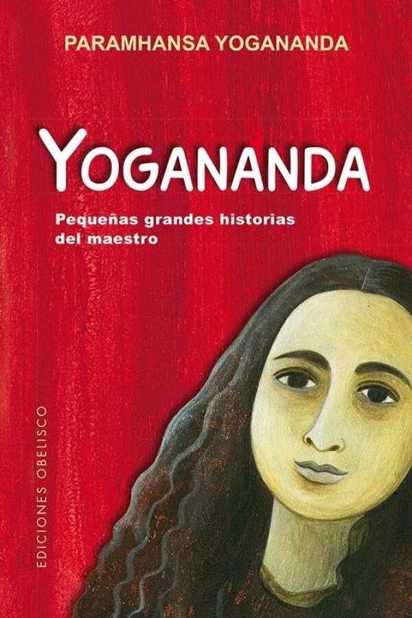Yogananda: Pequeñas Grandes Historias Del Maestro Yogananda: Pequeñas Grandes Historias Del Maestro