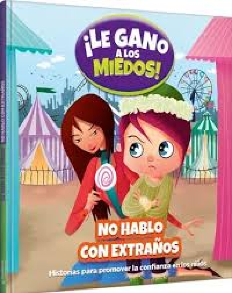 LE GANO A LOS MIEDOS - NO HABLO CON EXTRAÑOS 