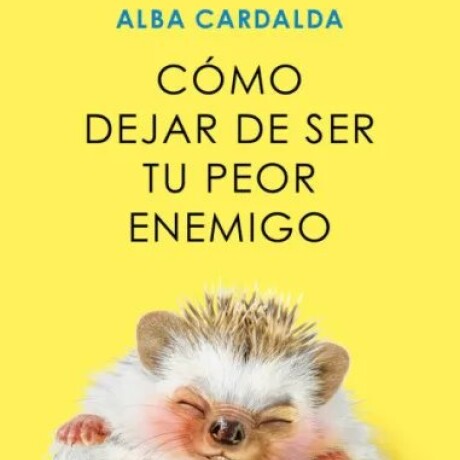 COMO DEJAR DE SER TU PEOR ENEMIGO ( PROMO) COMO DEJAR DE SER TU PEOR ENEMIGO ( PROMO)