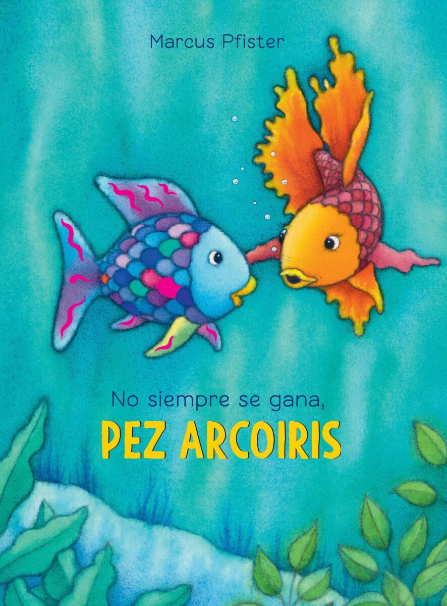 NO SIEMPRE SE GANA, PEZ ARCOIRIS 